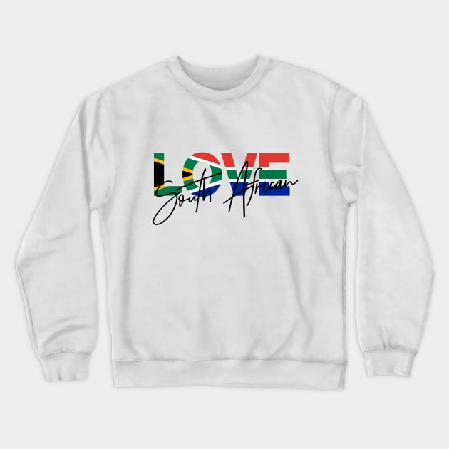 Love South African Crewneck Sweatshirt by KindlyHarlot